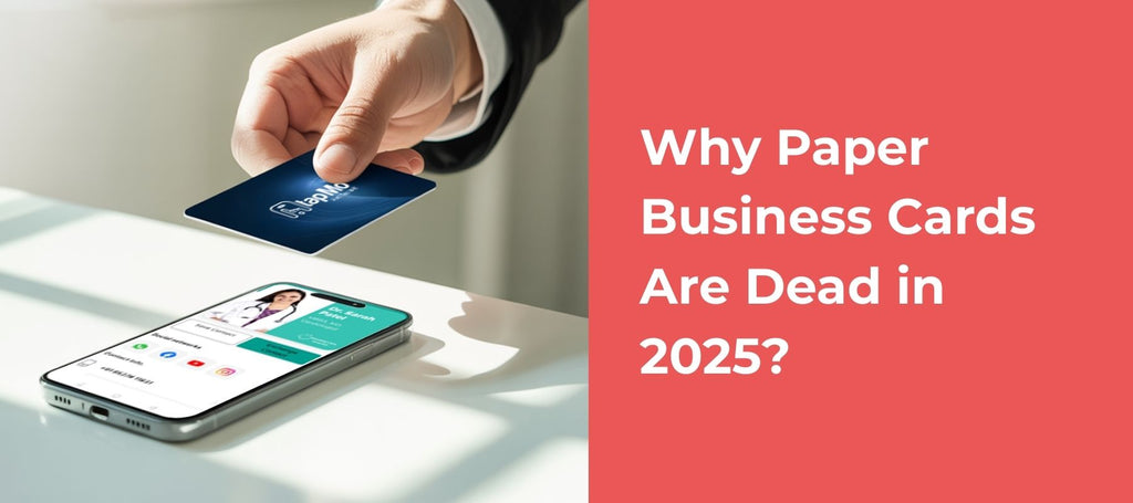 Why Paper Business Cards Are Dead in 2025 (And What Smart People Are Using Instead)